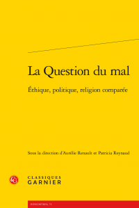 A. Renault & P. Reynaud (dir.), La Question du mal. Éthique, politique, religion comparée