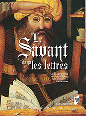 V. Cangemi, A. Corbellari & U. Bähler (dir.), Le Savant dans les lettres