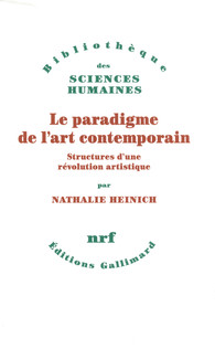 N. Heinich, Le Paradigme de l'art contemporain