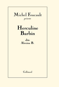 M. Foucault, Herculine Barbin dite Alexina B. 