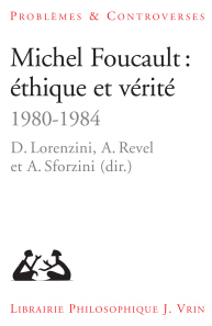 D. Lorenzini, A. Revel & A. Sforzini (eds.), Michel Foucault : éthique et vérité (1980-1984)