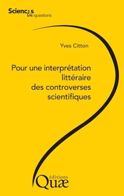 Y. Citton, Pour une interprétation littéraire des controverses scientifiques