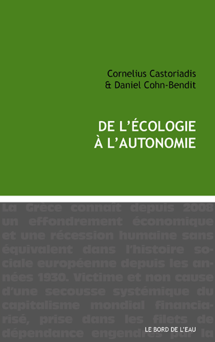 C. Castoriadis & D. Cohn-Bendit, De l'écologie à l'autonomie