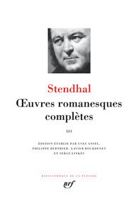 Stendhal, Œuvres romanesques complètes, tome III (nouvelle édition)