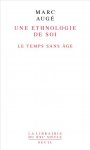 M. Augé, Une ethnologie de soi