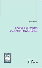 N. Manai, Poétique du regard chez Alain Robbe-Grillet