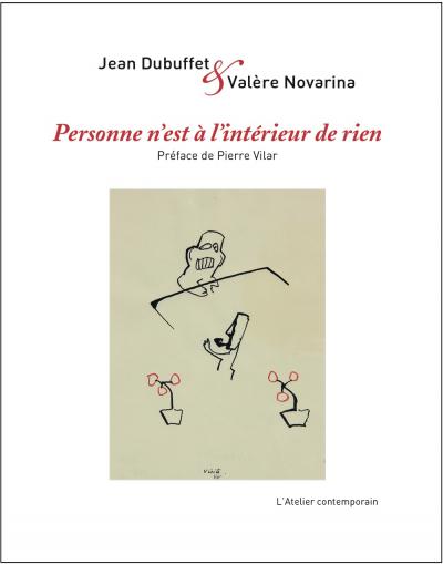J. Dubuffet, V. Novarina, Personne n’est à l’intérieur de rien (Correspondance, 1978-1985)
