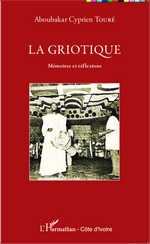 A. C. Touré, La Griotique - Mémoires et réflexions