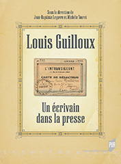 M. Touret & J.-B. Legavre (dir.), Louis Guilloux. Un écrivain dans la presse