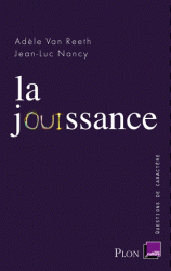 J.-L. Nancy, A. Van Reeth, La jouissance