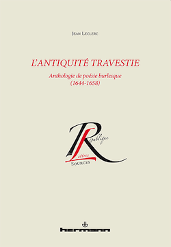 J. Leclerc, L'Antiquité travestie. Anthologie de poésie burlesque (1644-1658) (rééd.)