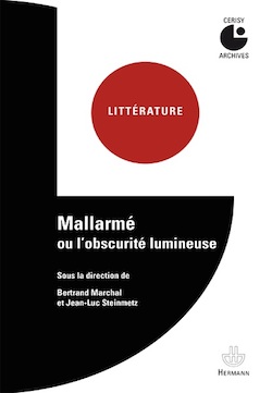 B. Marchal & J.-L. Steinmetz (dir.), Mallarmé ou l'obscurité lumineuse