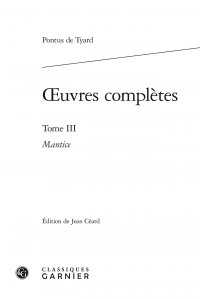 P. de Tyard,  Œuvres complètes. Tome III - Mantice, ou Discours de la verité de Divination par Astrologie