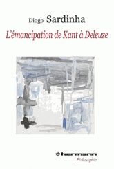 D. Sardinha, L'émancipation de Kant à Deleuze