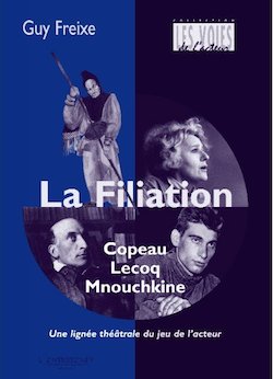 G. Freixe, La Filiation Copeau Lecoq Mnouchkine