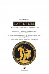  H. Weil, L’Art de lire. Etudes sur l'ancienne poésie grecque (L. Calvié, éd.)