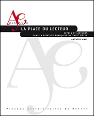 A. Wall, La place du lecteur. Livres et lectures dans la peinture française du XVIIIe siècle