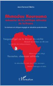 J.-F. Bédia, Ahmadou Kourouma : romancier de la politique africaine de la France. Un écrivain et critique engagé en situation postcoloniale