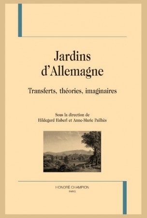 H. Haberl & A.-M. Pailhès, Jardins d’Allemagne. Transferts, théories, imaginaires