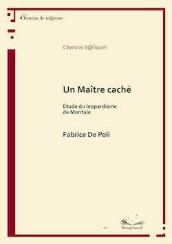 F. De Poli, Un Maître caché. Étude du leopardisme de Montale