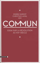 P. Dardot, Chr. Laval, Commun. Essai sur la révolution au XXIe siècle  