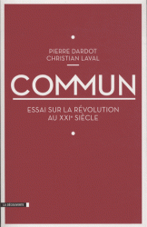 P. Dardot, Chr. Laval, Commun. Essai sur la révolution au XXIe siècle