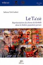 Tôzai, hors-série n°6 : Le Ta'zié - Représentation du drame de Kerbélâ dans le théâtre populaire persan