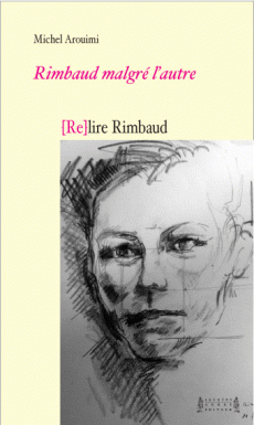M. Arouimi, Rimbaud malgré l'autre. [Re]lire Rimbaud