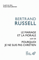 B. Russel, Le mariage et la morale. Suivi de Pourquoi je ne suis pas chrétien