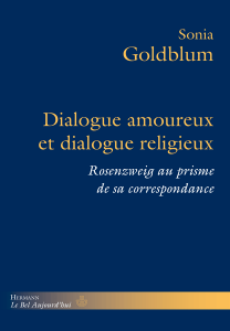 S. Goldblum, Dialogue amoureux et dialogue religieux - Rosenzweig au prisme de sa correspondance