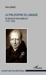 P. Bange, La Philosophie du langage de Wilhelm von Humboldt (1767-1835)