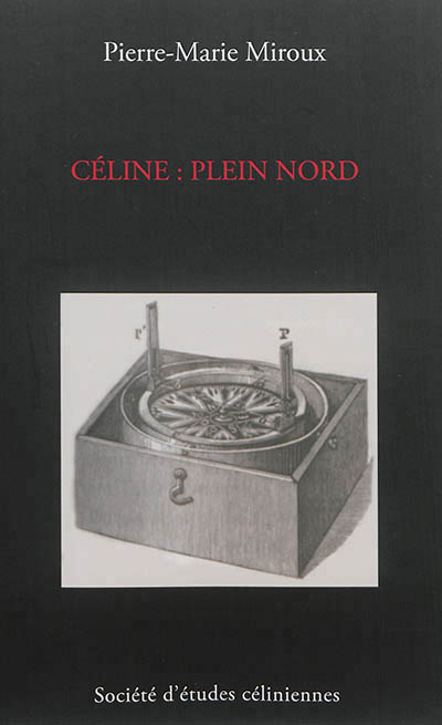 P.-M. Miroux , Céline : Plein Nord