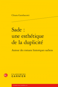 Ch. Gambacorti, Sade : une esthétique de la duplicité. Autour des romans historiques sadiens