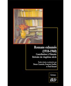 B. Curatolo, F. Ouellet & P. Renard (dir.), Romans exhumés (1910-1960)