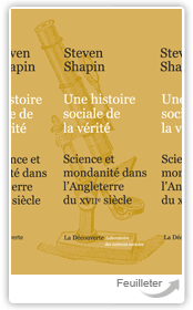 S. Shapin, Une histoire sociale de la vérité. Science et mondanité dans l'Angleterre du XVIIe siècle