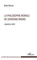 B. Munoz, La Philosophie morale de Giordano Bruno : Liberté et infini