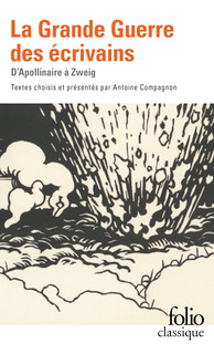 La Grande Guerre des écrivains (A. Compagnon, éd.)