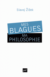 S. Zizek, Mes blagues, ma philosophie