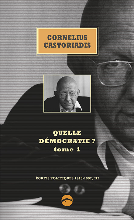 C. Castoriadis, Écrits politiques, 1945-1997, t. I & II