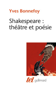 Y. Bonnefoy, Shakespeare : théâtre et poésie