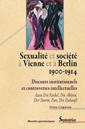 I. Cagneau, Sexualité et société à Vienne et à Berlin (1900-1914)