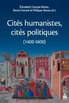 E. Crouzet-Pavan, D. Crouzet & Ph. Desan (dir.), Cités humanistes, cités politiques (1400-1600)