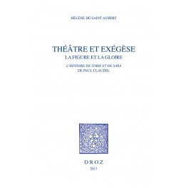 H. de Saint Aubert, Théâtre & éxégèse. La Figure et la gloire. L'Histoire de Tobie et de Sara de Paul Claudel
