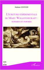 S. Gourdon, L'Ecriture expérimentale de Mary Wollstonecraft : normes et formes