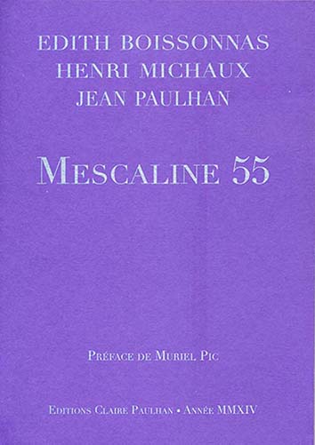 Boissonnas, Michaux, Paulhan, Mescaline 55, éd. Muriel Pic