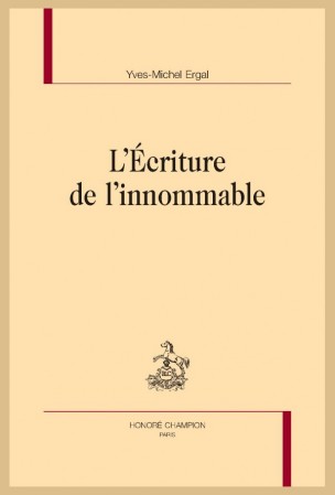 Y-M. Ergal, L’Écriture de l’innommable