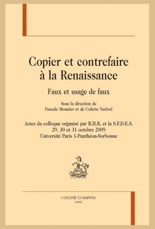 P. Mounier & C. Nativel, Copier et contrefaire à la Renaissance. Faux et usage de faux