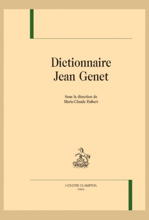 M.-Cl. Hubert (dir.), Dictionnaire Jean Genet