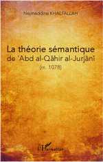 N. Khalfallah, La Théorie sémantique de 'Abd al-Qāhir al-Jurjānī