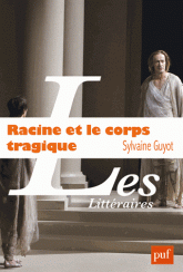 S. Guyot, Racine et le corps tragique